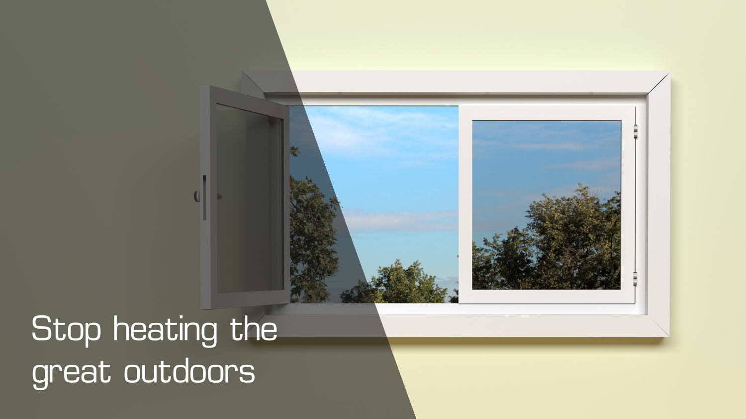 Stop heating the great outdoors