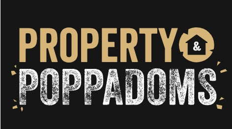 Property & Poppadoms - South London 9th October